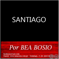 SANTIAGO - Por BEA BOSIO - Domingo, 25 de Abril de 2021